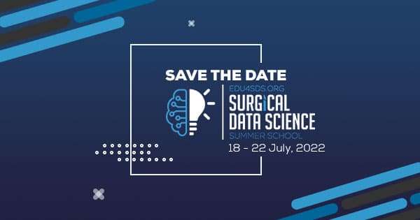 The 1st Surgical Data Science (SDS) Summer School – 18-22 July, 2022