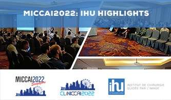 MICCAI2022: IHU HIGHLIGHTS