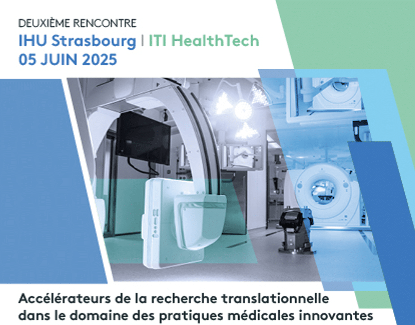 L’innovation en santé au cœur de Strasbourg : 2e rencontre IHU I ITI HealthTech