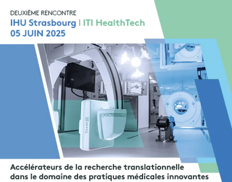 L’innovation en santé au cœur de Strasbourg : 2e rencontre IHU I ITI HealthTech